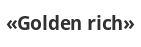 Golden Rich